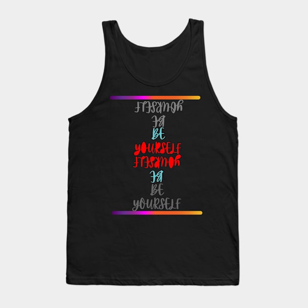 Be Yourself Tank Top by Jadez